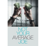 Not Your Average Joe