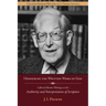 Honouring the Written Word of God: Collected Shorter Writings of J.I. Packer on the Authority and Interpretation of Scripture
