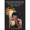 Jun Fan Gung Fu-Seeking the Path of Jeet Kune Do 1