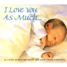 I Love You as Much... Board Book