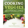 Cooking Veggies Sri Lankan Style: Sri Lankan Style