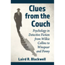 Clues from the Couch: Psychology in Detective Fiction from Wilkie Collins to Winspear and Penny