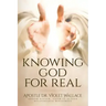 Knowing God For Real