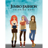 Jumbo Fashion Coloring Book: A Coloring Book For Girls with 90+ Fun, Cute & Fresh Fashion Styles