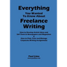 Everything You Wanted to Know about Freelance Writing
