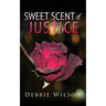 Sweet Scent of Justice