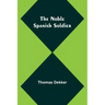 The Noble Spanish Soldier