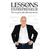 Lessons of an Entrepreneur: How to Grow, Take Risks and Survive