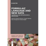 Formulaic Language and New Data: Theoretical and Methodological Implications