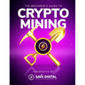 The Beginner's Guide To Crypto Mining