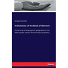 A Dictionary of the Book of Mormon: Comprising its biographical, geographical and other proper names. Pronouncing vocabulary.
