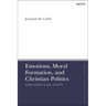 Emotions, Moral Formation, and Christian Politics: Rereading Karl Barth