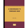 A Concordance to Finnegans Wake
