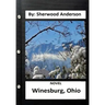 Winesburg, Ohio ( NOVEL ) By: Sherwood Anderson (Original Version)