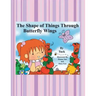 The Shape of Things Through Butterfly Wings