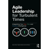 Agile Leadership for Turbulent Times: Integrating Your Ego, Eco and Intuitive Intelligence