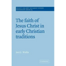 The Faith of Jesus Christ in Early Christian Traditions