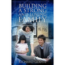 Building a Strong and Loving Family: Six Interactive Lessons To Becoming A More Fulfilled Family