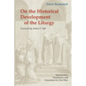 On the Historical Development of the Liturgy