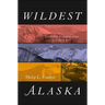 Wildest Alaska: Journeys of Great Peril in Lituya Bay