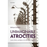 Unimaginable Atrocities: Justice, Politics, and Rights at the War Crimes Tribunals