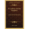 Dr. LeBaron And His Daughters: A Story Of The Old Colony