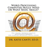 Word Processing Computer Skills--Need or Want Basic Skills?: Fun, Easier, Shorter Word Processing Creative Activities & Projects