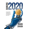 Banking 2020: Transform yourself in the new era of financial services