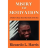 Misery to Motivation