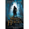 The Wrath of Heroes