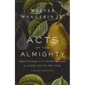 A Acts of the Almighty: Meditations on the Story of God for Every Day of the Year