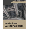 Introduction to AutoCAD Plant 3D 2021