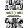 Nobel Quotes: Inspiring and Perplexing Quotes Of Nobel Prize Winners