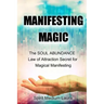 Manifesting Magic: The SOUL ABUNDANCE Law of Attraction Secret to Magical Manifesting