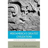 Mesoamerica's Greatest Civilizations: The History and Culture of the Maya and Aztec
