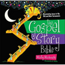 The Gospel Story Bible: Discovering Jesus in the Old and New Testaments