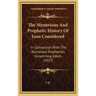 The Mysterious And Prophetic History Of Esau Considered: In Connection With The Numerous Prophecies Concerning Edom (1837)
