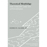 Theoretical Morphology: The Concept and Its Applications