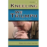 Kneeling We Triumph Vol. 2