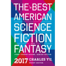 The Best American Science Fiction and Fantasy 2017