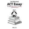 The College Panda's ACT Essay: The Battle-tested Guide for ACT Writing