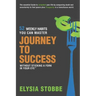 Journey to Success - 52 Weekly Habits You Can Master Without Sticking a Fork in Your Eye: The Essential Guide to Jumpstarting Your Life by Conquering