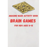 Amazing Maze activity book brain games For Kids Ages 8-12: 6 x 9 inche (15.24 x 22.86 cm) brain games