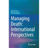 Managing Death: International Perspectives