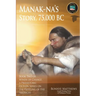 Manak-na's Story: 75,000 BC