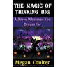 The Magic Of Thinking Big: Achieve Whatever You Dream For