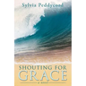 Shouting for Grace