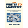 From Writer to Marketer: How to Successfully Promote Your Self-Published Book