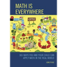 Math Is Everywhere: 365 Ways You and Your Child Can Apply Math in the Real World
