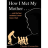 How I Met My Mother: And the Four Brothers I Never Knew I Had